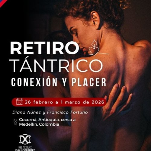 Retiro-Tantra-Colombia-Sexurero-Evolucionantes-Diana-Francisco